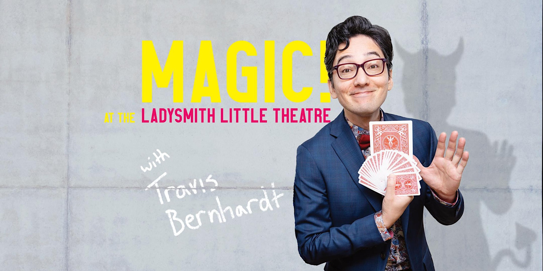 Travis Bernhardt Magic! at the Ladysmith Little Theatre poster